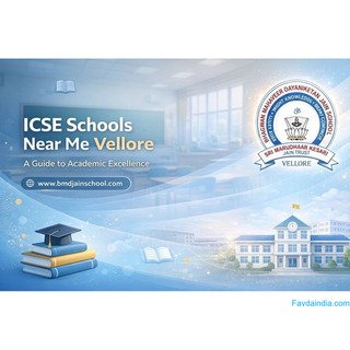 ICSE Schools Near Me Vellore: A Guide to Academic Excellence