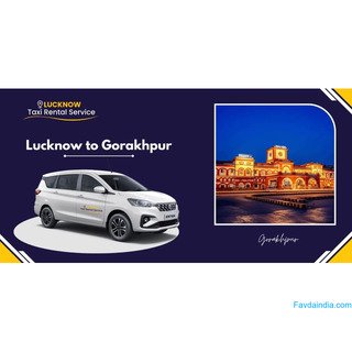 Lucknow to Gorakhpur Cab Booking – One Way & Round-Trip Taxi Service