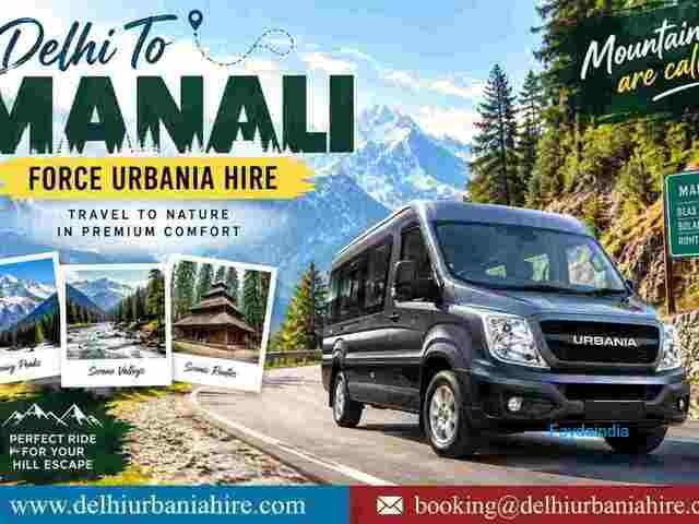 Delhi to Manali Force Urbania Booking for Your Group Adventure