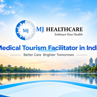 MJ Healthcare – Trusted Medical Tourism Facilitator in India for International Patients